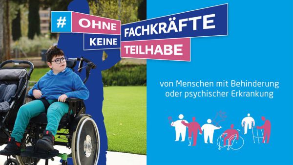 Ohne Fachkräfte keine Teilhabe!